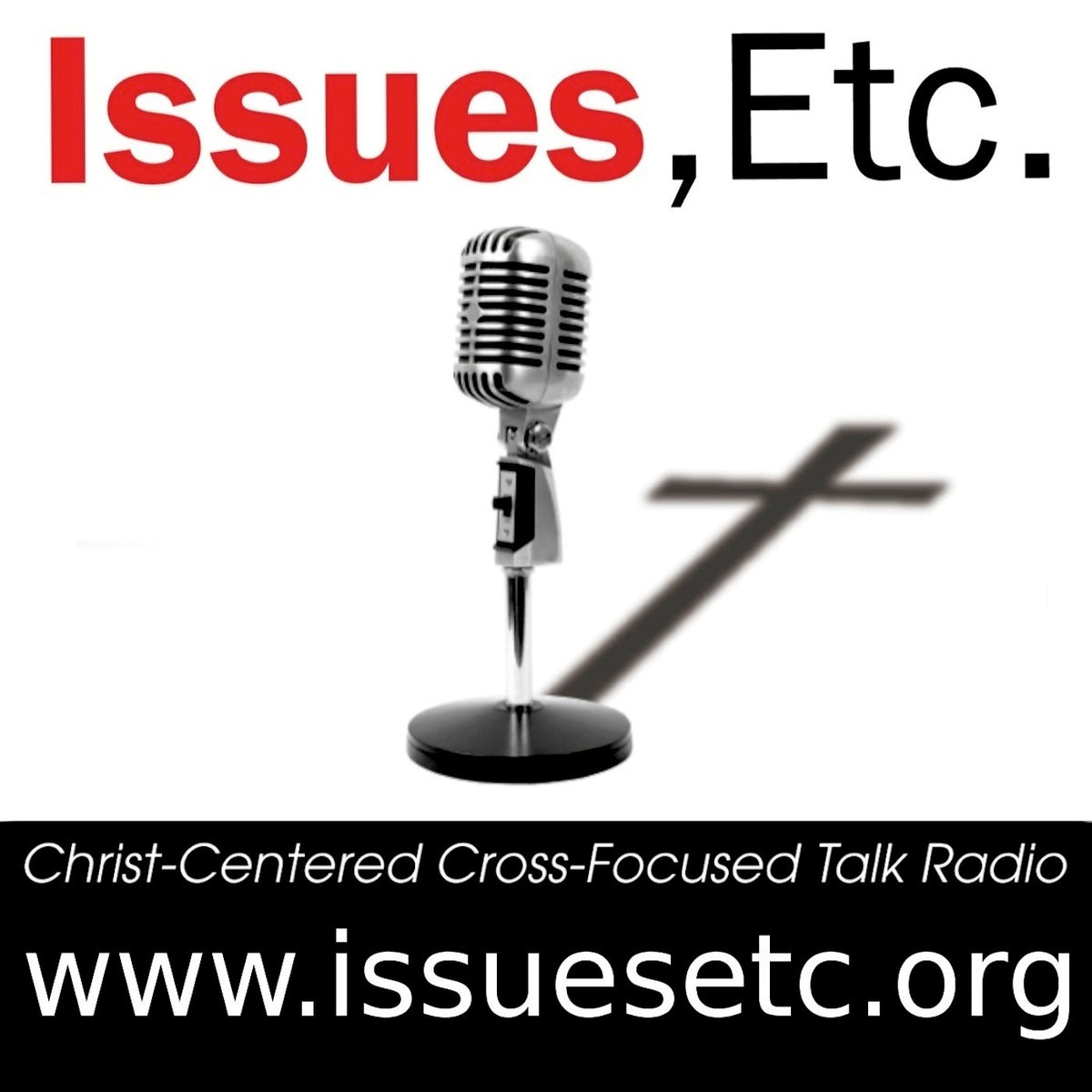Promotional graphic for Issues, Etc. talk radio featuring a vintage silver microphone casting a cross-shaped shadow on a white background, with the text 'Issues, Etc.